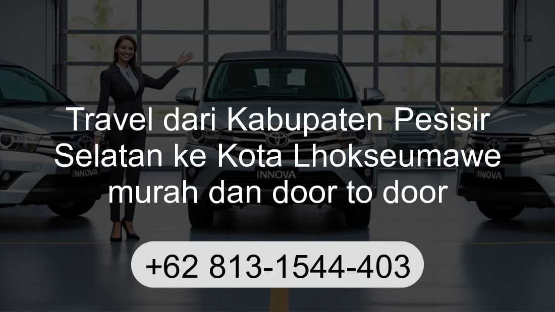 Travel Kabupaten Pesisir Selatan Kota Lhokseumawe