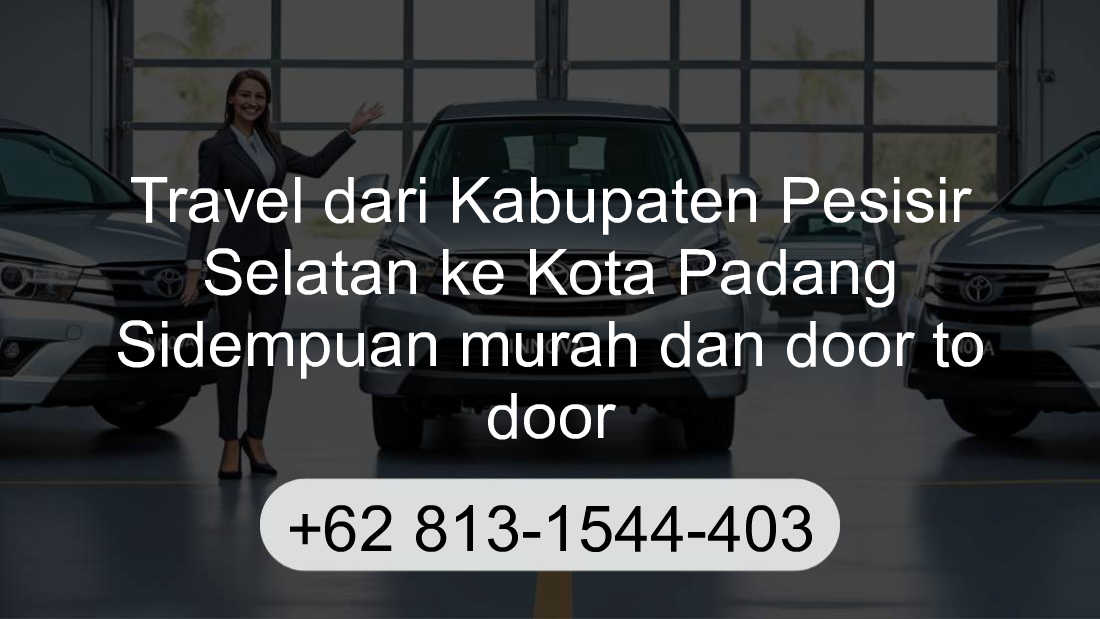 Travel Kabupaten Pesisir Selatan Kota Padang Sidempuan