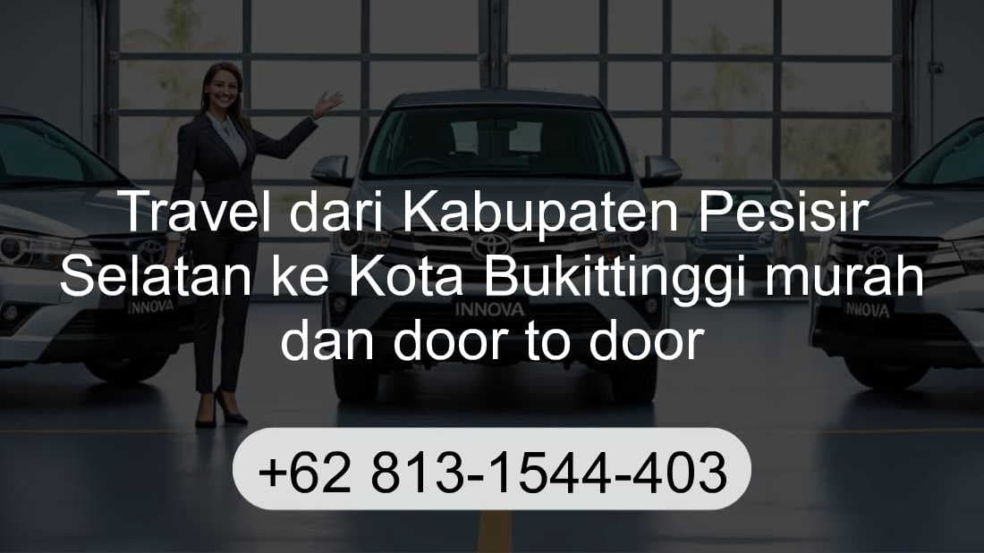Travel Kabupaten Pesisir Selatan Kota Bukittinggi