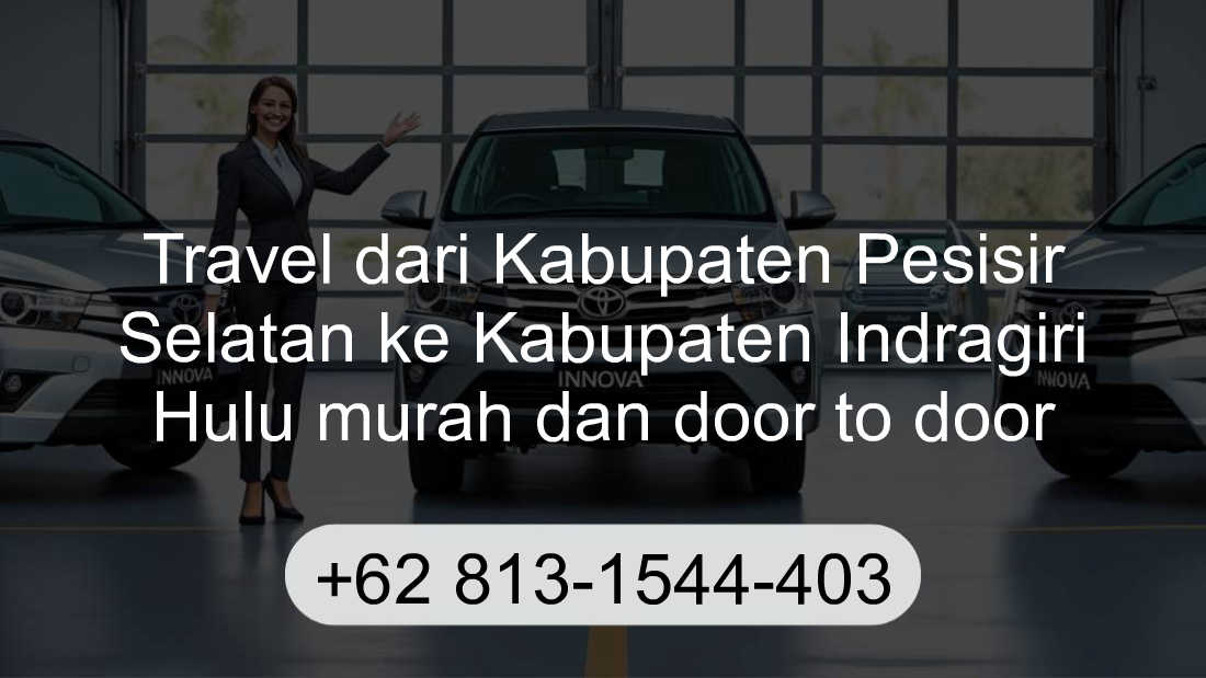 Travel Kabupaten Pesisir Selatan Kabupaten Indragiri Hulu