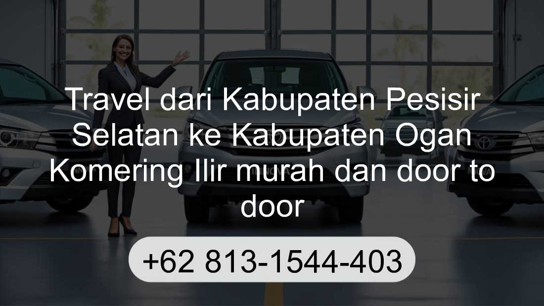 Travel Kabupaten Pesisir Selatan Kabupaten Ogan Komering Ilir