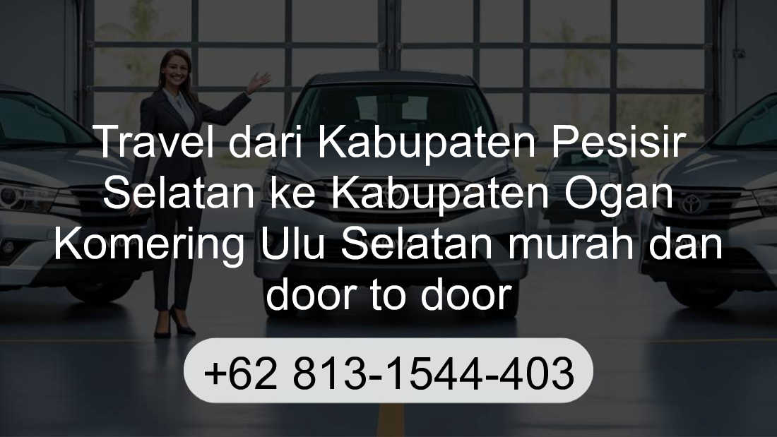 Travel Kabupaten Pesisir Selatan Kabupaten Ogan Komering Ulu Selatan