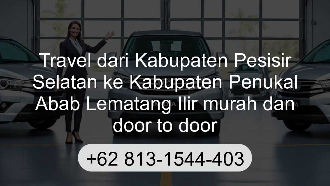 Travel Kabupaten Pesisir Selatan Kabupaten Penukal Abab Lematang Ilir