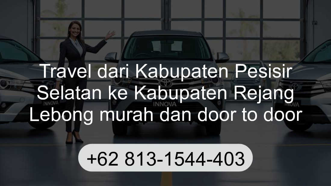 Travel Kabupaten Pesisir Selatan Kabupaten Rejang Lebong