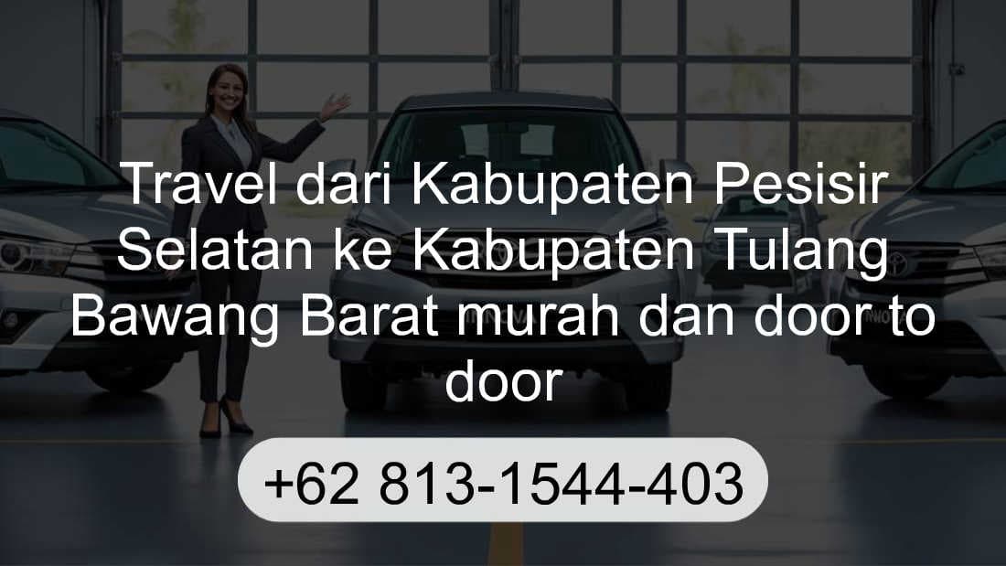 Travel Kabupaten Pesisir Selatan Kabupaten Tulang Bawang Barat