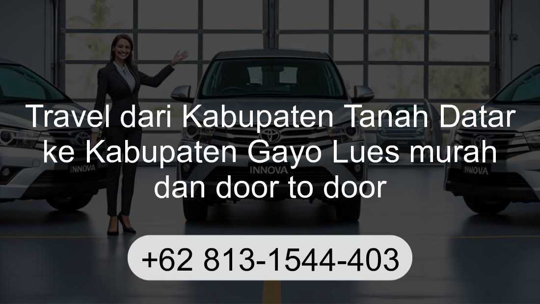 Travel Kabupaten Tanah Datar Kabupaten Gayo Lues