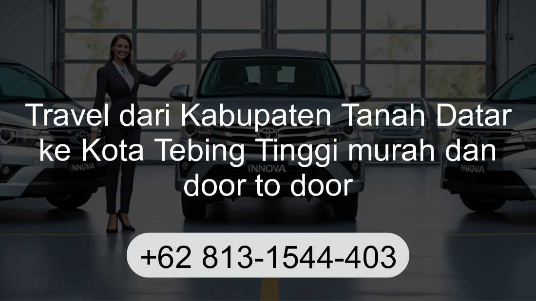 Travel Kabupaten Tanah Datar Kota Tebing Tinggi
