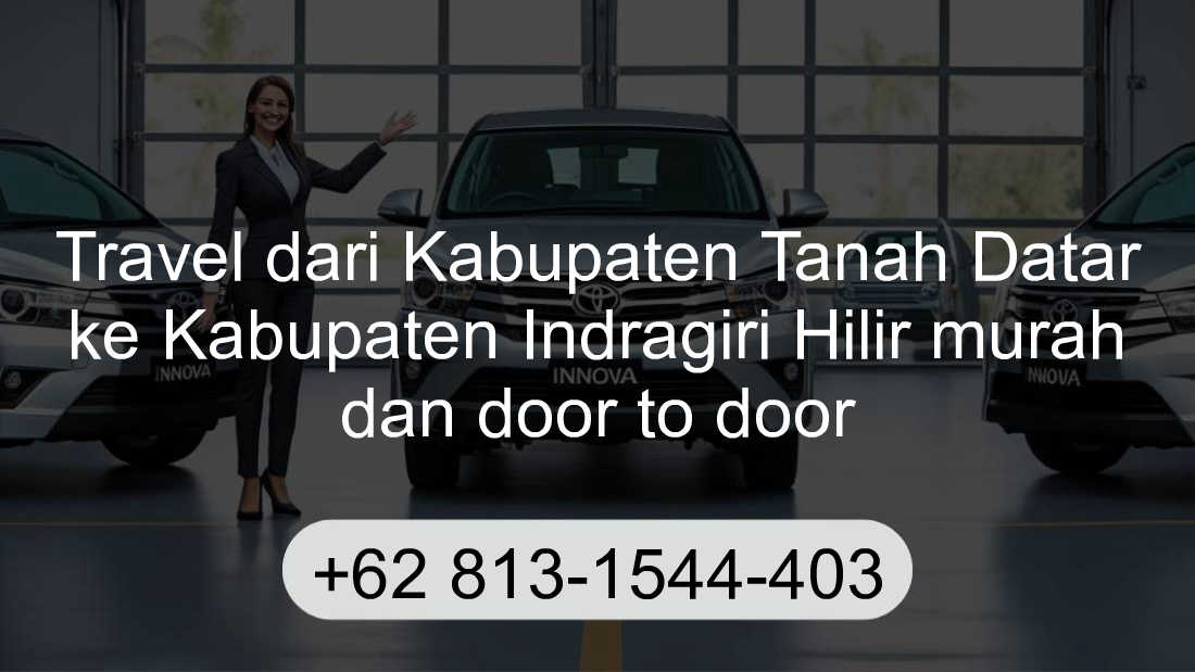 Travel Kabupaten Tanah Datar Kabupaten Indragiri Hilir