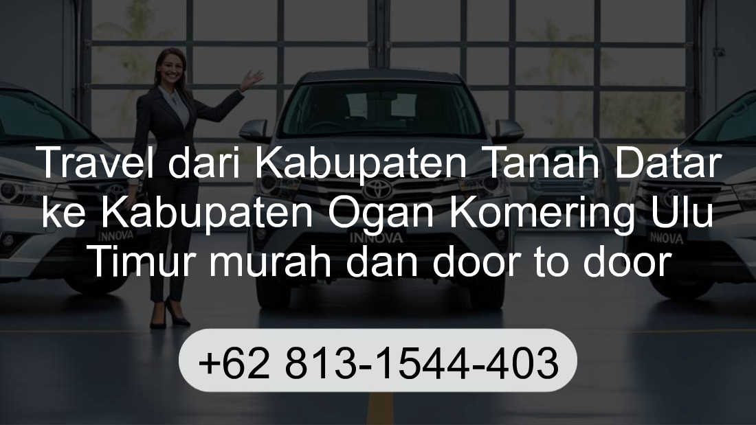 Travel Kabupaten Tanah Datar Kabupaten Ogan Komering Ulu Timur