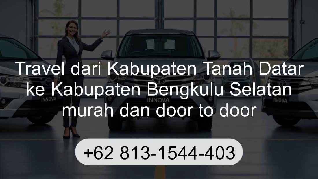 Travel Kabupaten Tanah Datar Kabupaten Bengkulu Selatan