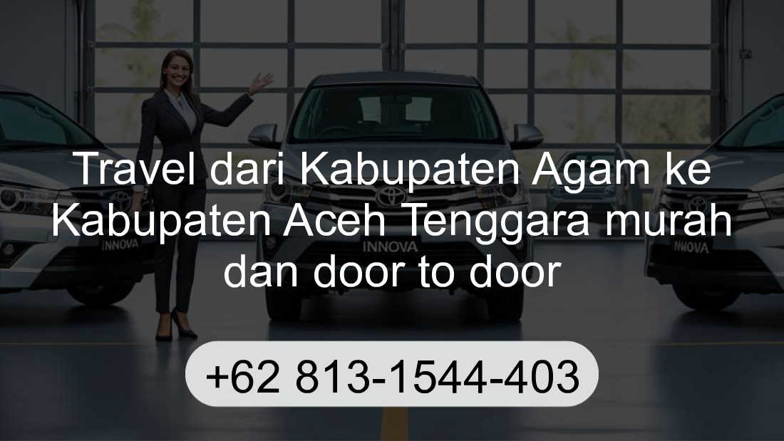Travel Kabupaten Agam Kabupaten Aceh Tenggara