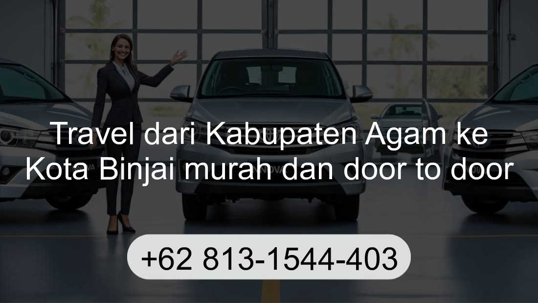 Travel Kabupaten Agam Kota Binjai