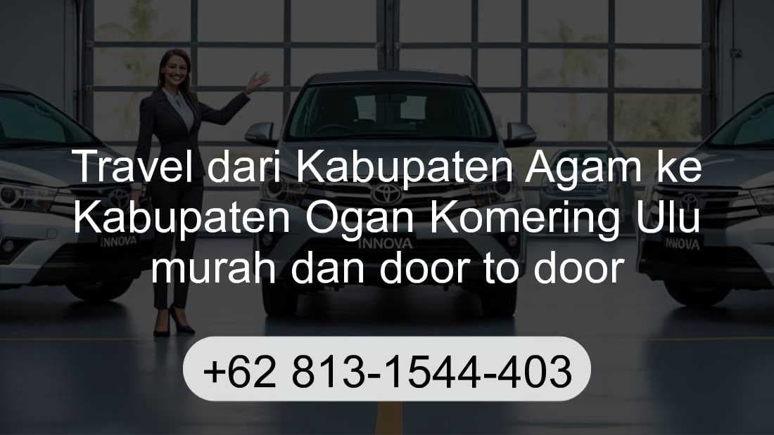 Travel Kabupaten Agam Kabupaten Ogan Komering Ulu