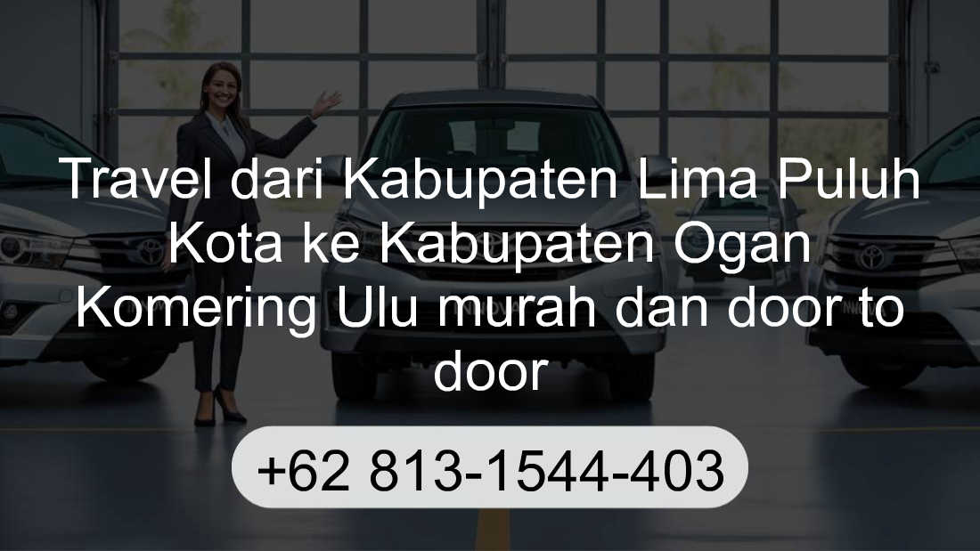Travel Kabupaten Lima Puluh Kota Kabupaten Ogan Komering Ulu