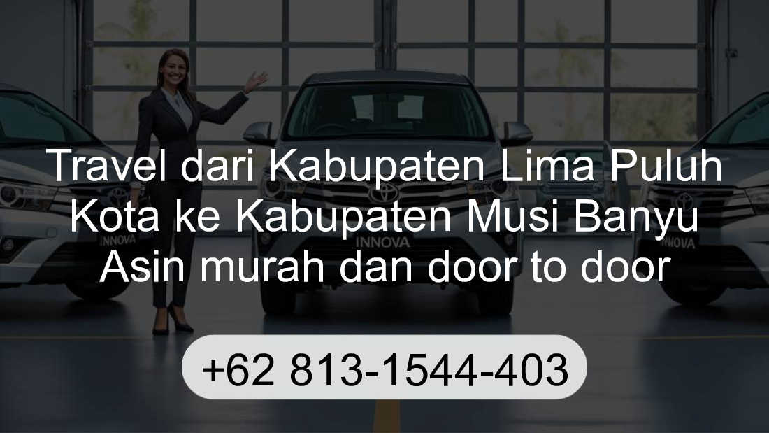 Travel Kabupaten Lima Puluh Kota Kabupaten Musi Banyu Asin