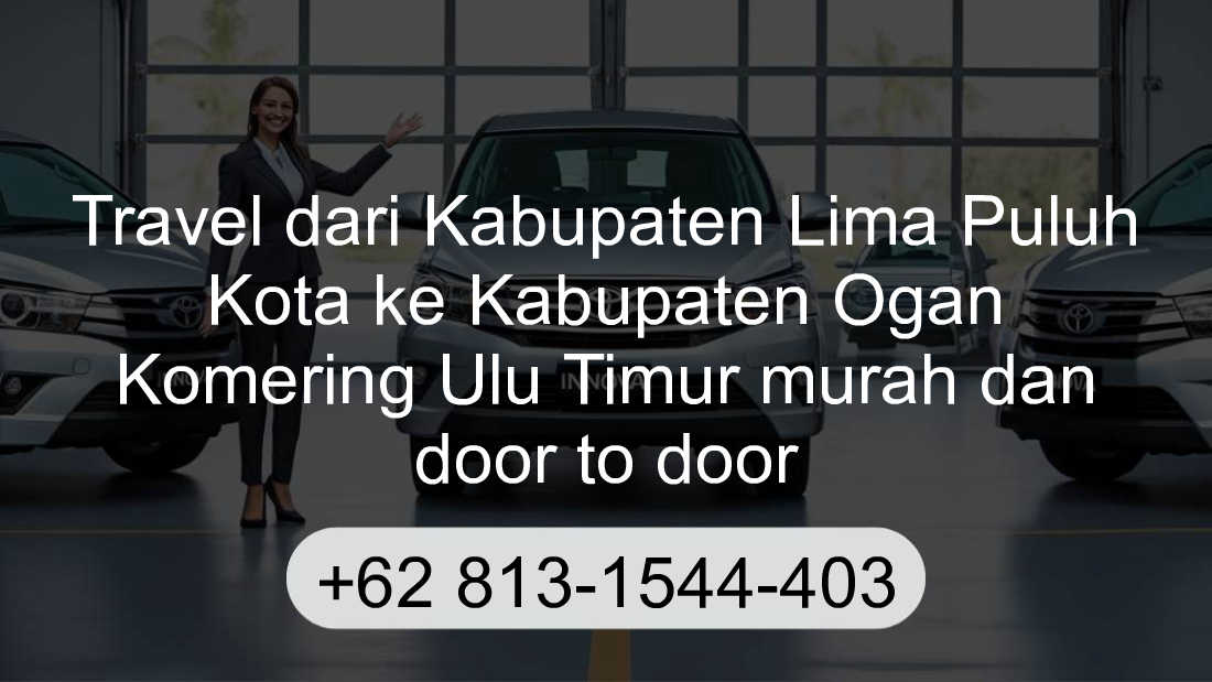 Travel Kabupaten Lima Puluh Kota Kabupaten Ogan Komering Ulu Timur