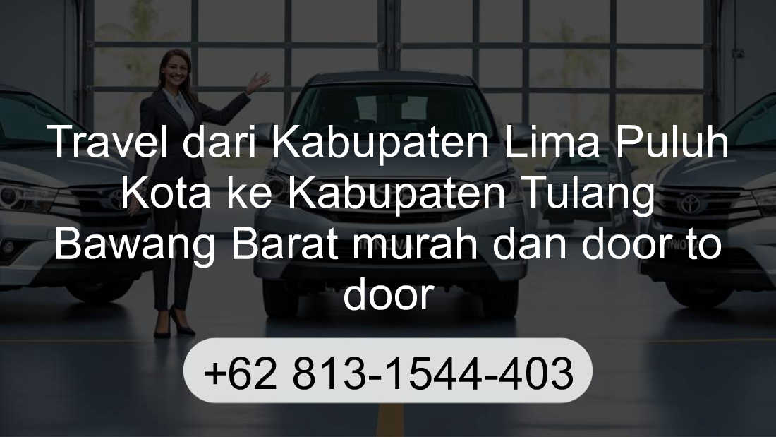 Travel Kabupaten Lima Puluh Kota Kabupaten Tulang Bawang Barat