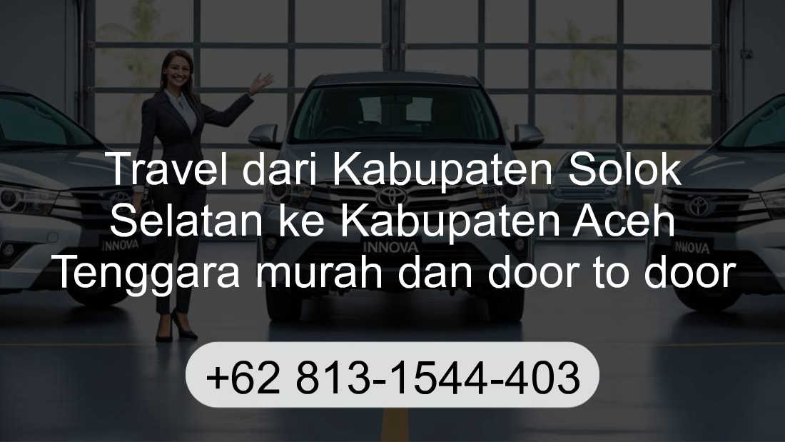 Travel Kabupaten Solok Selatan Kabupaten Aceh Tenggara