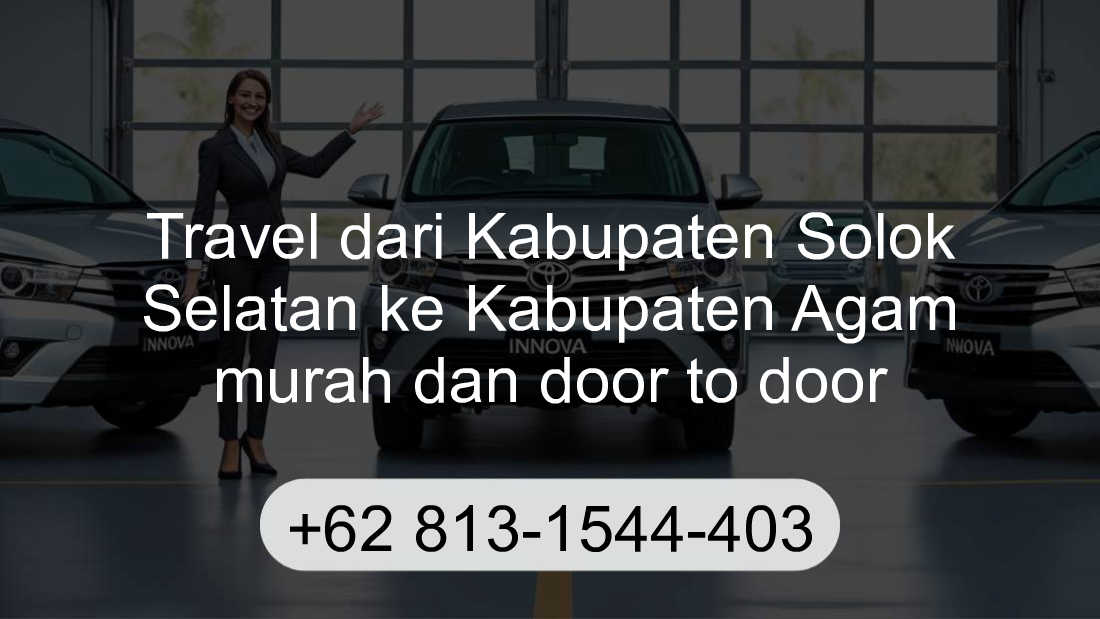 Travel Kabupaten Solok Selatan Kabupaten Agam