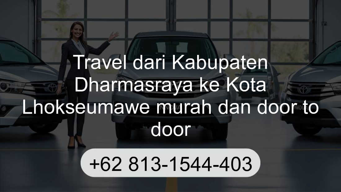 Travel Kabupaten Dharmasraya Kota Lhokseumawe