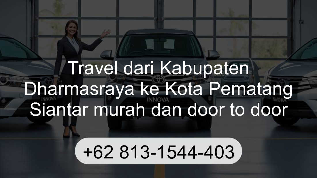 Travel Kabupaten Dharmasraya Kota Pematang Siantar