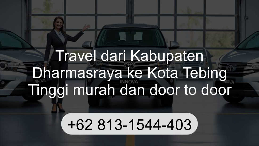 Travel Kabupaten Dharmasraya Kota Tebing Tinggi