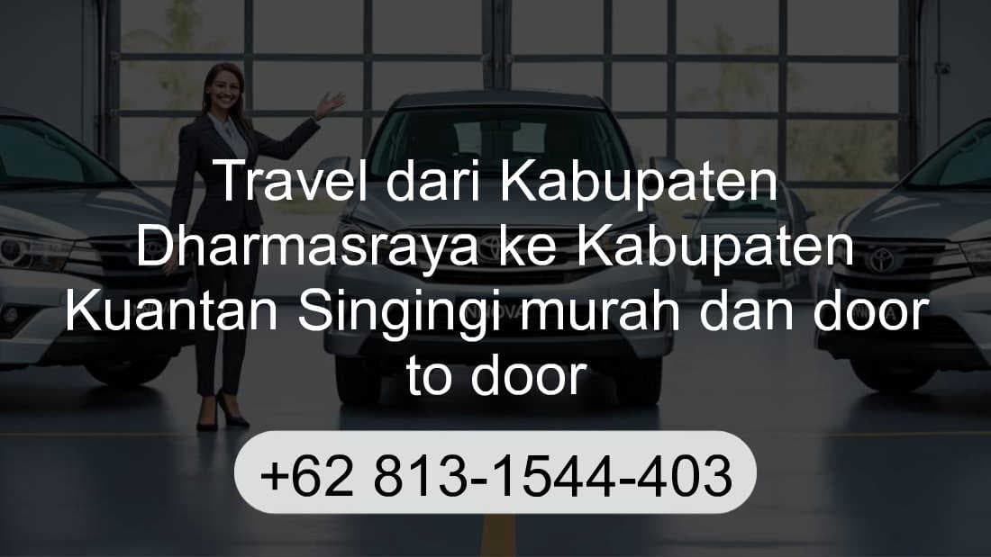 Travel Kabupaten Dharmasraya Kabupaten Kuantan Singingi