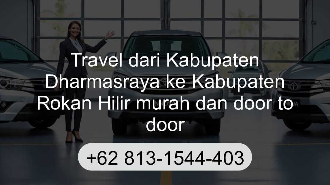 Travel Kabupaten Dharmasraya Kabupaten Rokan Hilir