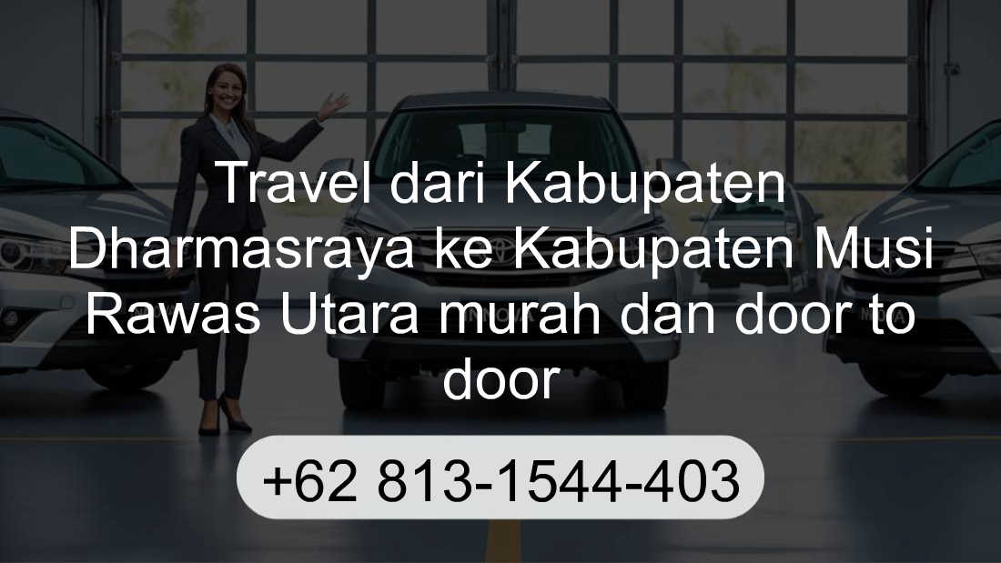 Travel Kabupaten Dharmasraya Kabupaten Musi Rawas Utara