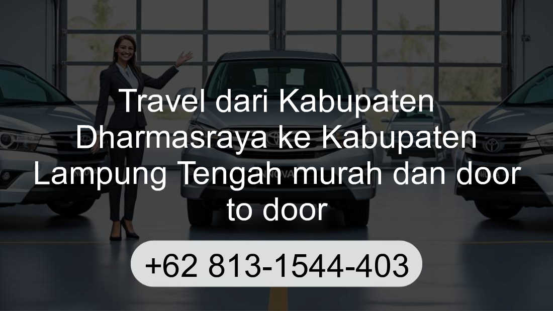 Travel Kabupaten Dharmasraya Kabupaten Lampung Tengah