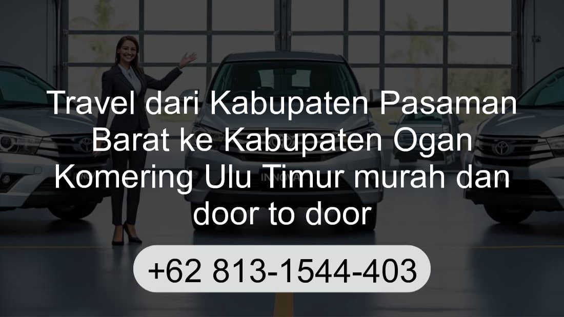 Travel Kabupaten Pasaman Barat Kabupaten Ogan Komering Ulu Timur