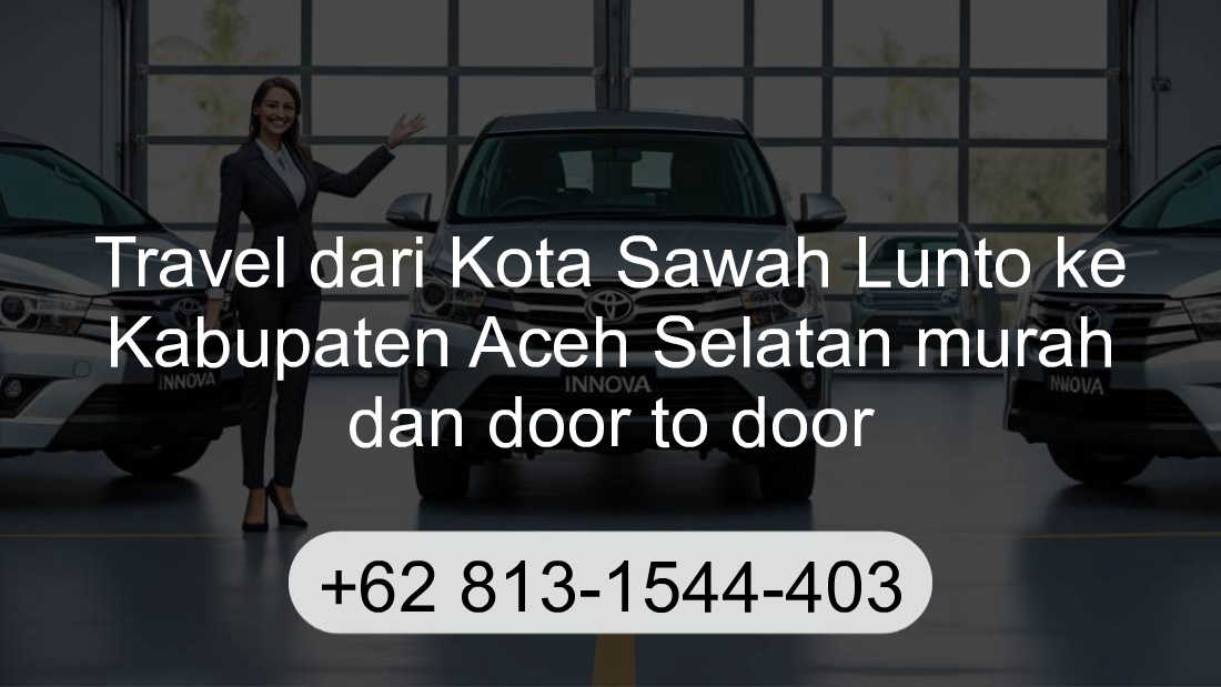 Travel Kota Sawah Lunto Kabupaten Aceh Selatan