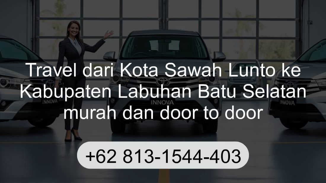 Travel Kota Sawah Lunto Kabupaten Labuhan Batu Selatan