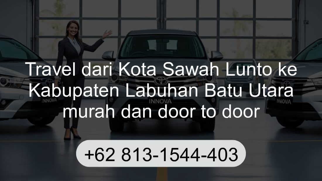 Travel Kota Sawah Lunto Kabupaten Labuhan Batu Utara