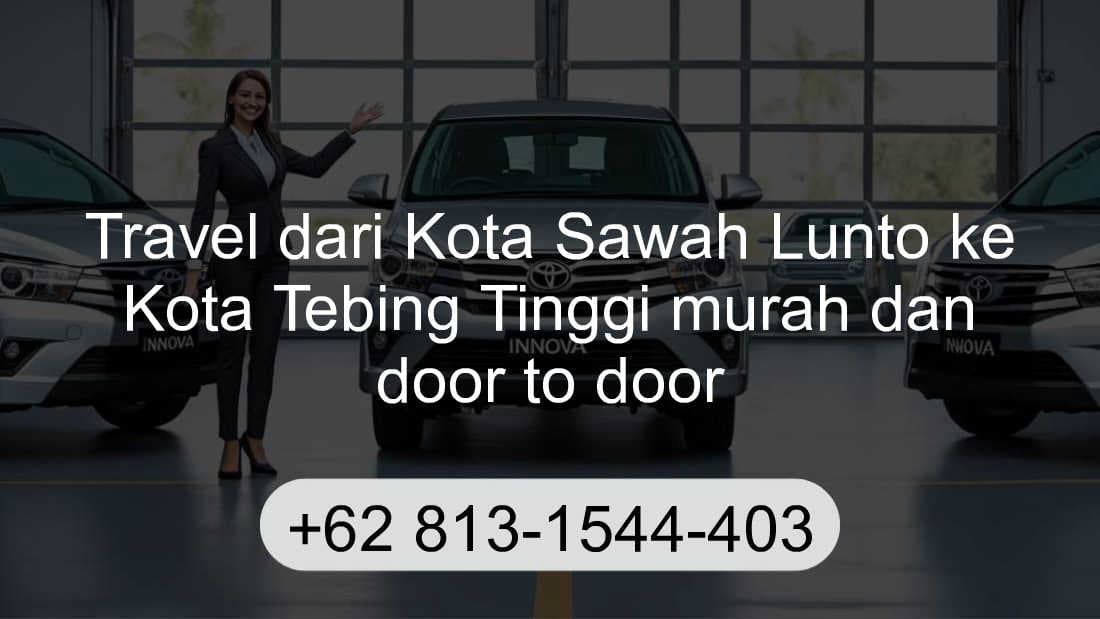 Travel Kota Sawah Lunto Kota Tebing Tinggi