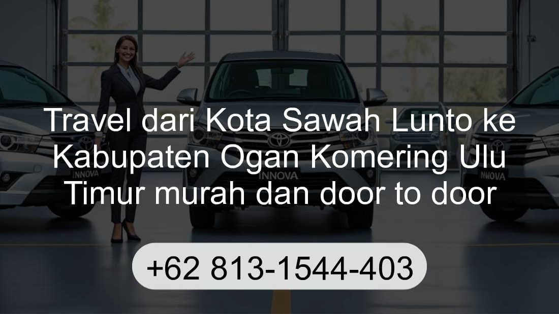 Travel Kota Sawah Lunto Kabupaten Ogan Komering Ulu Timur