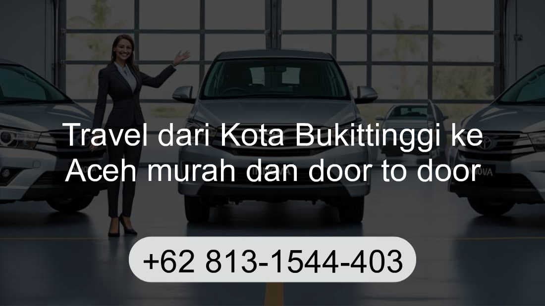 Travel Kota Bukittinggi Aceh