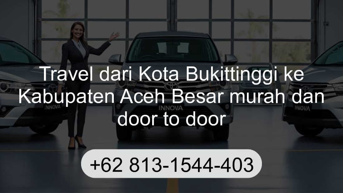 Travel Kota Bukittinggi Kabupaten Aceh Besar
