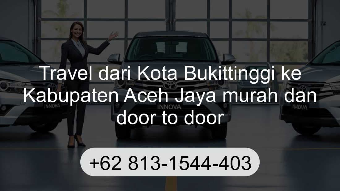 Travel Kota Bukittinggi Kabupaten Aceh Jaya