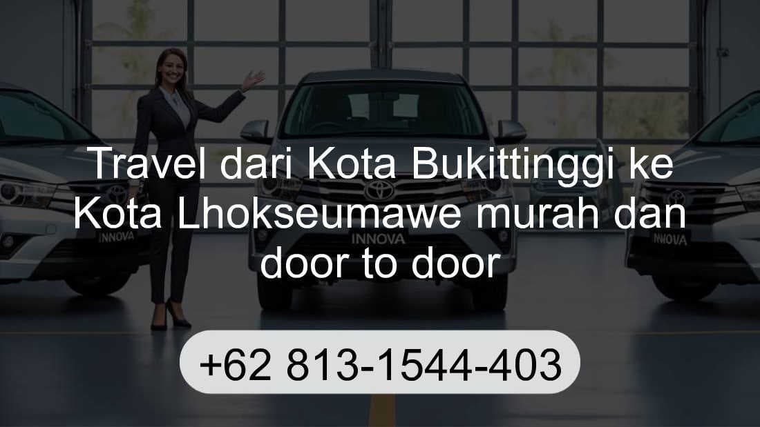 Travel Kota Bukittinggi Kota Lhokseumawe
