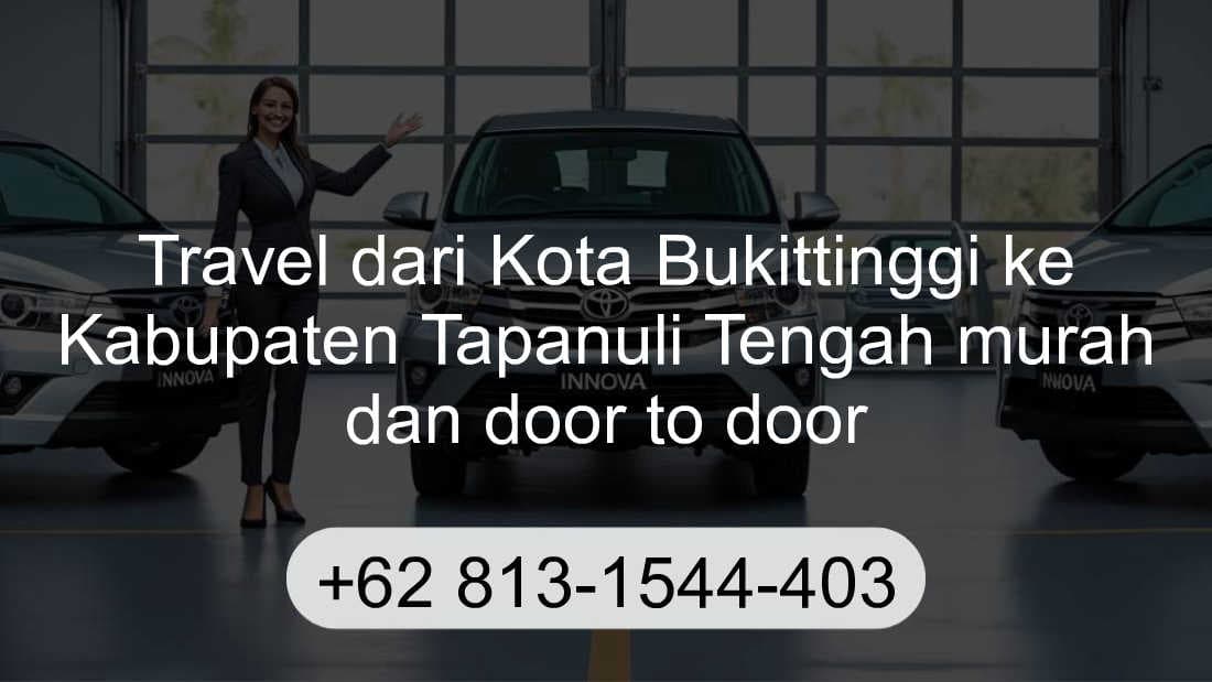 Travel Kota Bukittinggi Kabupaten Tapanuli Tengah