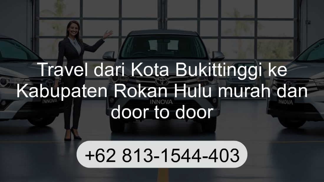 Travel Kota Bukittinggi Kabupaten Rokan Hulu