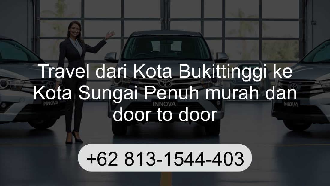 Travel Kota Bukittinggi Kota Sungai Penuh