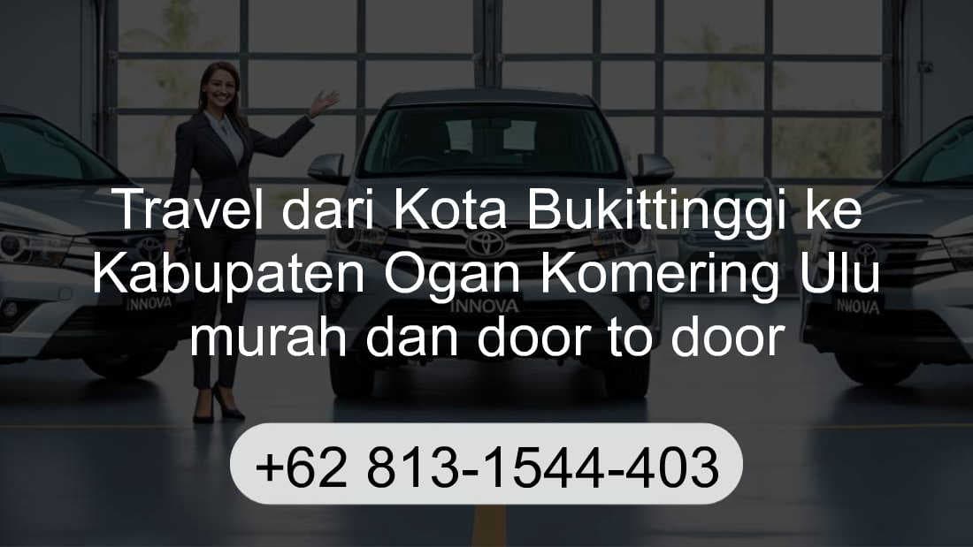 Travel Kota Bukittinggi Kabupaten Ogan Komering Ulu