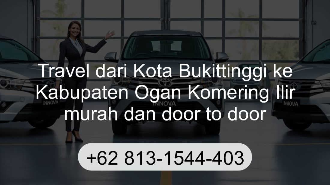 Travel Kota Bukittinggi Kabupaten Ogan Komering Ilir