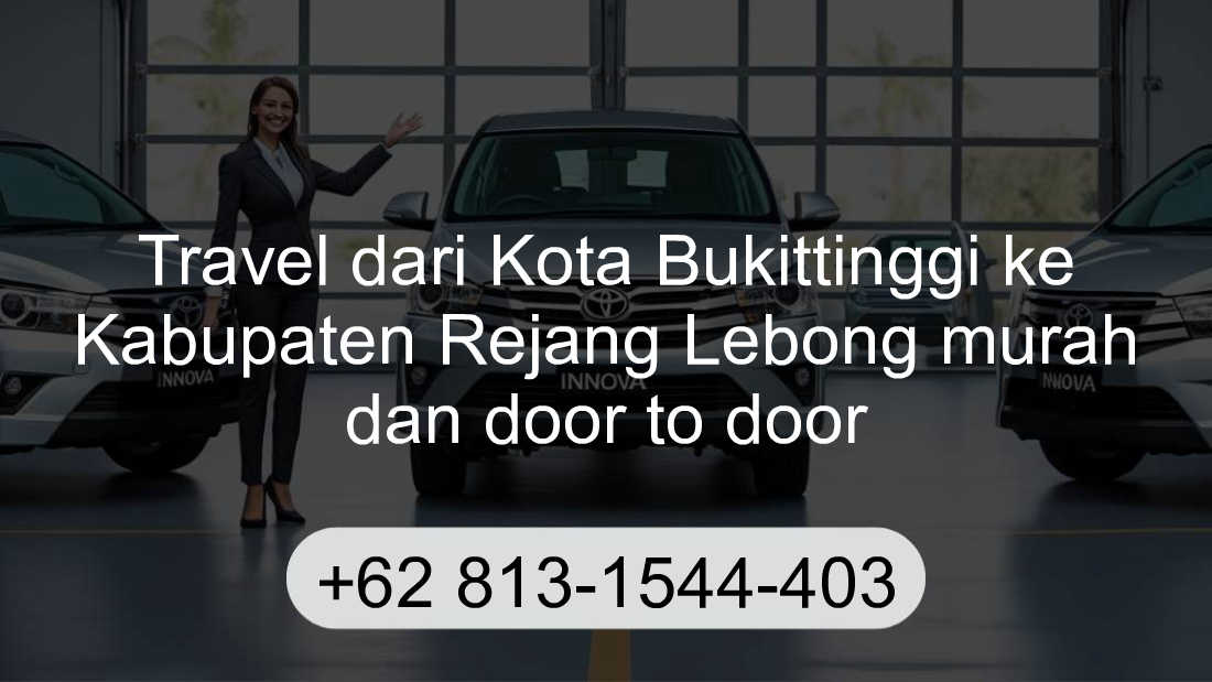 Travel Kota Bukittinggi Kabupaten Rejang Lebong