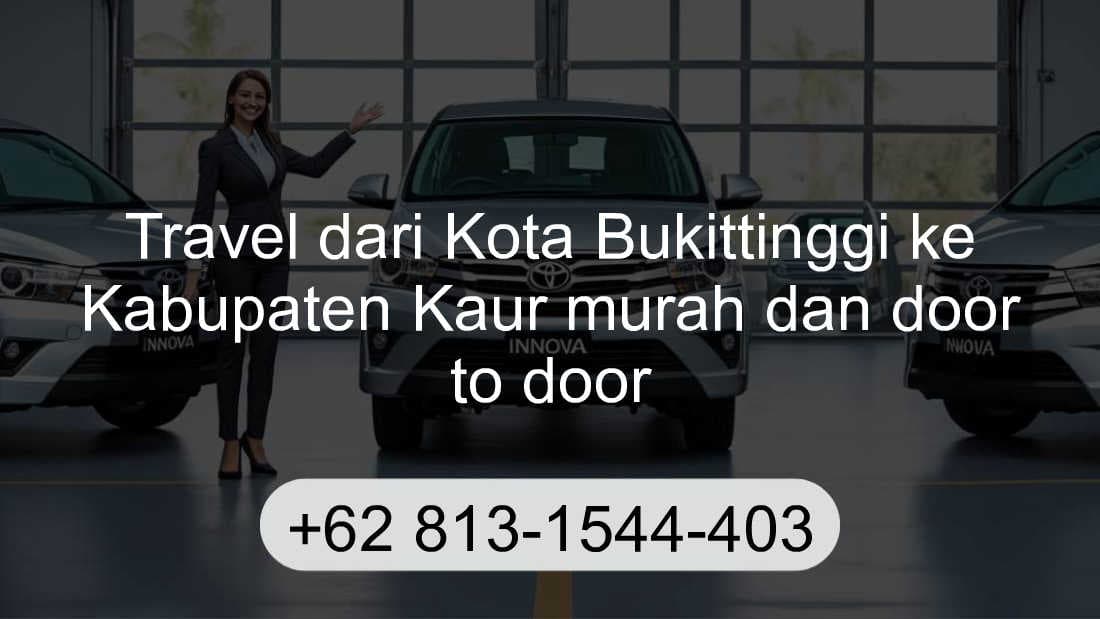 Travel Kota Bukittinggi Kabupaten Kaur