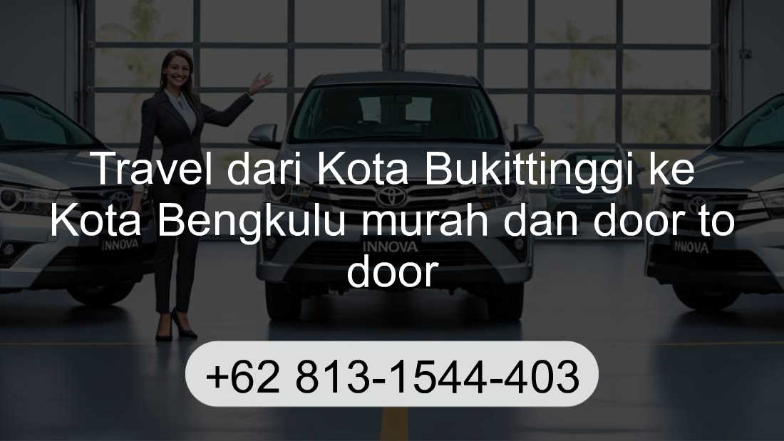 Travel Kota Bukittinggi Kota Bengkulu