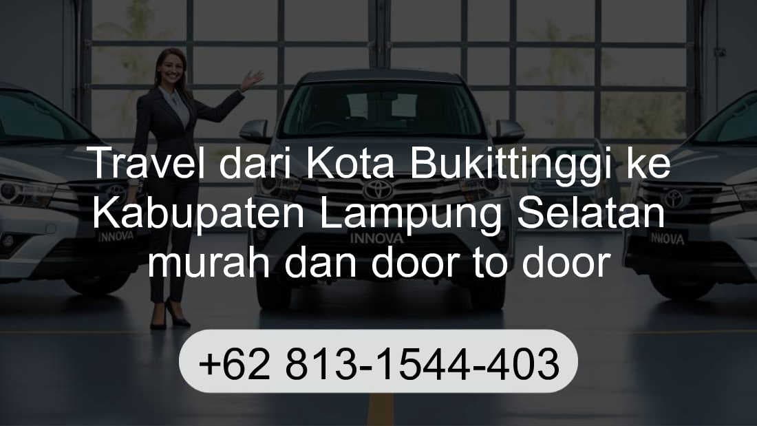 Travel Kota Bukittinggi Kabupaten Lampung Selatan