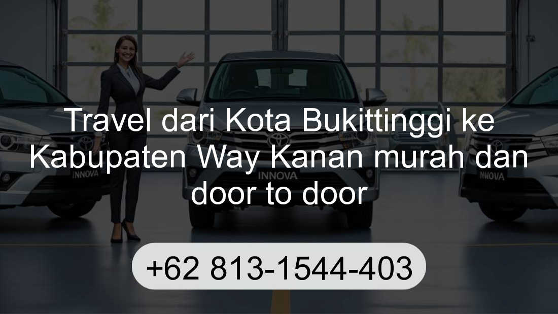 Travel Kota Bukittinggi Kabupaten Way Kanan